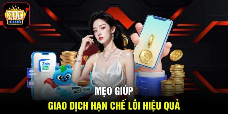 Mẹo giúp giao dịch hạn chế lỗi hiệu quả